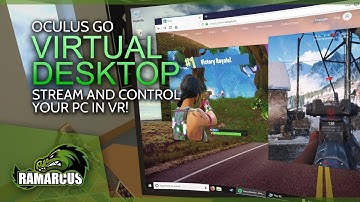 Oculus Go // Stream and Control your PC / Virtual Desktop Mobile (and Gear VR)