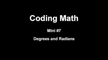 Coding Math: Mini #7 - Degrees and Radians