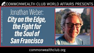 Jonathan Weber: City on the Edge, the Fight for the Soul of San Francisco
