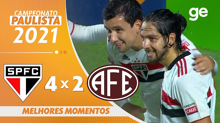 SÃO PAULO 4 X 2 FERROVIÁRIA | MELHORES MOMENTOS | QUARTAS DE FINAL PAULISTA 2021 | ge.globo