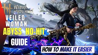 Veiled Woman Easy Abyss No-Hit Guide [Where Winds Meet] (Legend)