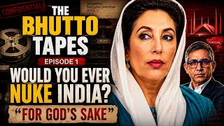 Benazir Bhutto on using nuclear bomb against India: "For God's Sake, Never..." | The Bhutto Tapes