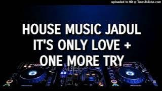 House Music Jadul - It's Only Love   One More Try