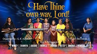 Have Thine Own Way | Hymn | Twinkle, Wincy, Renisha, Abisha, Shaniya, Shijona, Simon & Betsy