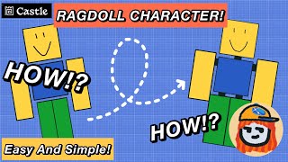 How to make your own RAGDOLL CHARACTER! In Castle - make and play