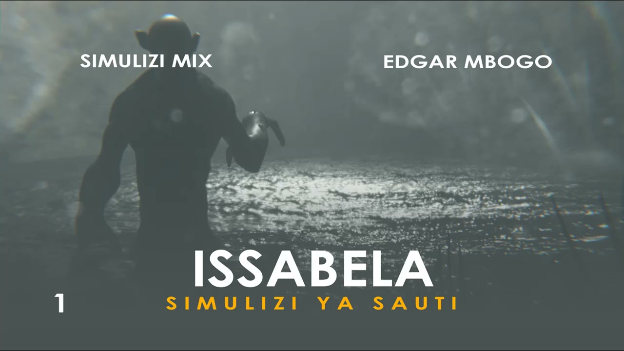 MPYA: ISSABELA 1/5 SIMULIZI ZA MAPENZI BY FELIX MWENDA.