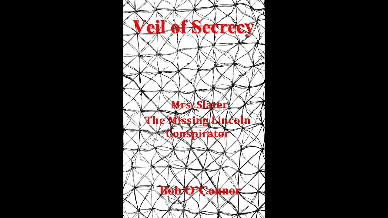 Sarah Slater - The Missing Lincoln Conspirator