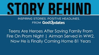 Teens Are Heroes After Saving Family From Fire On Prom Night | Airman Served in WW2, Now He is Fi...