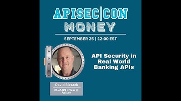APISEC|CON MONEY: API Security in Real World Banking APIs
