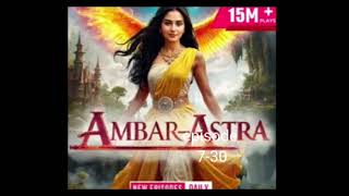 Ambar Astra episode 7 -30  #poketfmstory #poketfmstory #lifeisbutadream #storytime #adio #marvel #vr