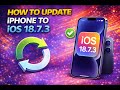 How To Update Your iPhone To the Latest iOS 18.7.3 Version (In 2026) iPhone Setting
