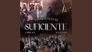 Video thumbnail of "Lorens Salcedo - Tu Presencia es Suficiente (Live)"