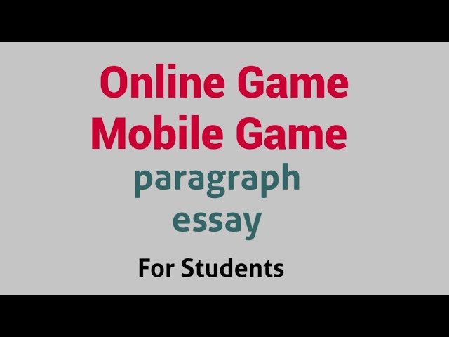 Online Game / Paragraph / Essay Mobile Game / Internet Game 