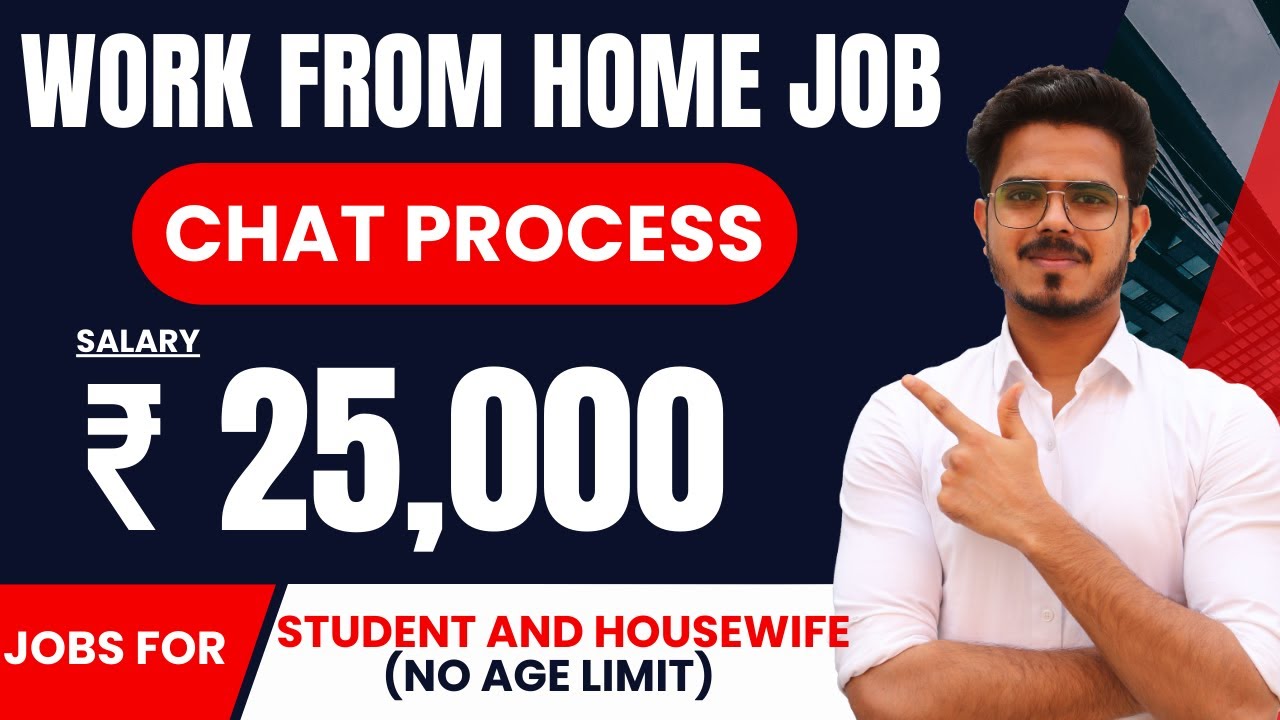 WORK FROM HOME JOBS CHAT PROCESS SALARY 25 000 STUDENTS HOUSE work-from-home-jobs-chat-process-salary-25-000-students-house