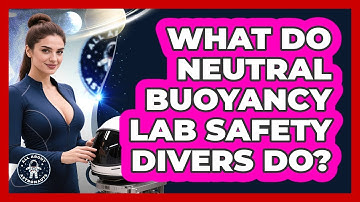 What Do Neutral Buoyancy Lab Safety Divers Do? - All About Astronauts