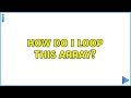 How do i loop this array?