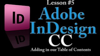 Adobe InDesign CC Series - Lesson #5 Adding in our Table of Contents
