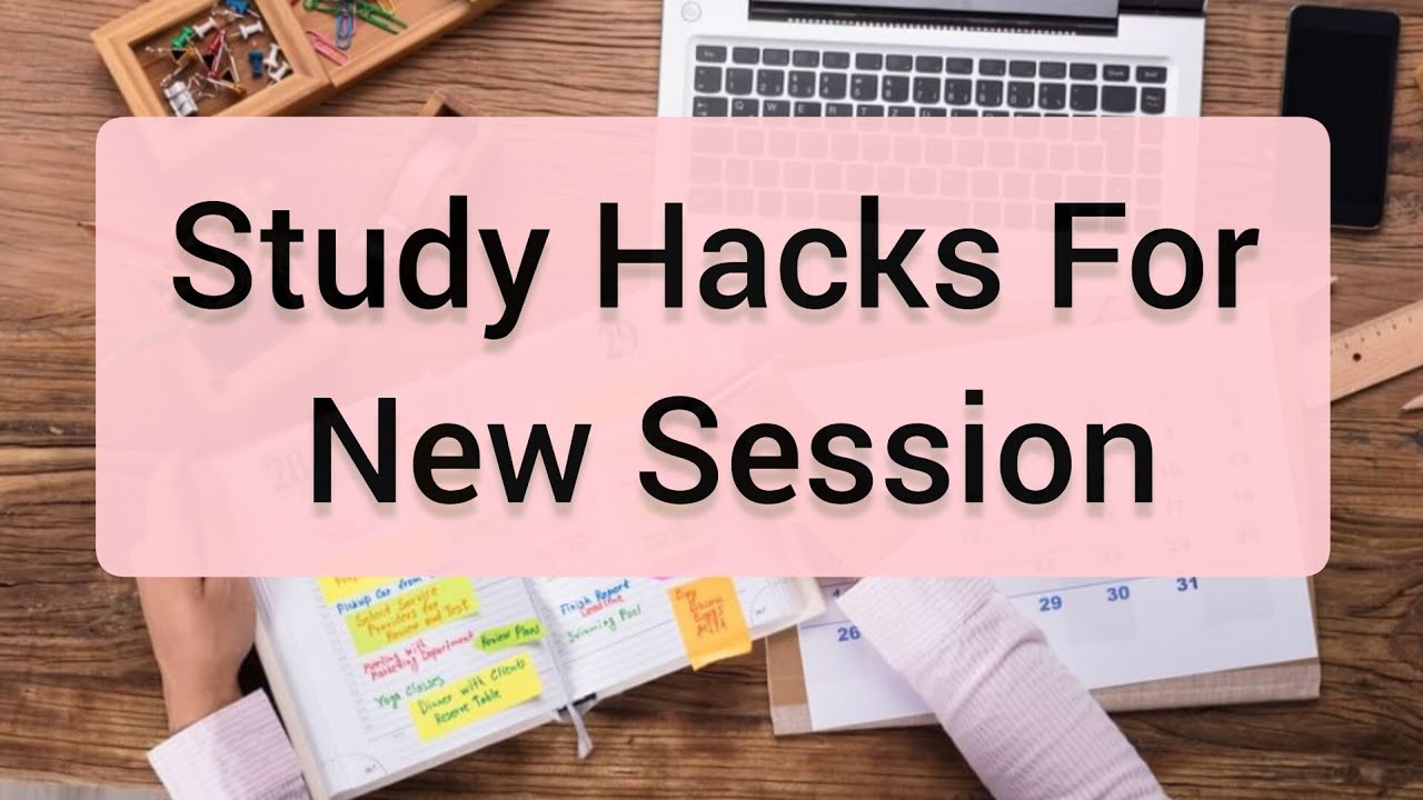 study-hacks-for-new-session-how-to-study-for-new-session-studyhacks