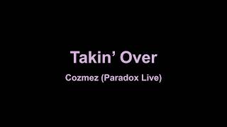 Takin' Over [Karaoke Off- Vocal]- cozmez (Paradox Live)