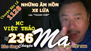 CHUYỆN MA kỳ 236 với MC VIỆT THẢO- CBL(1128)-“NHỮNG ÂM HỒN XE LỬA” của “THANH HIỆP”-Ngày 19/4, 2020.