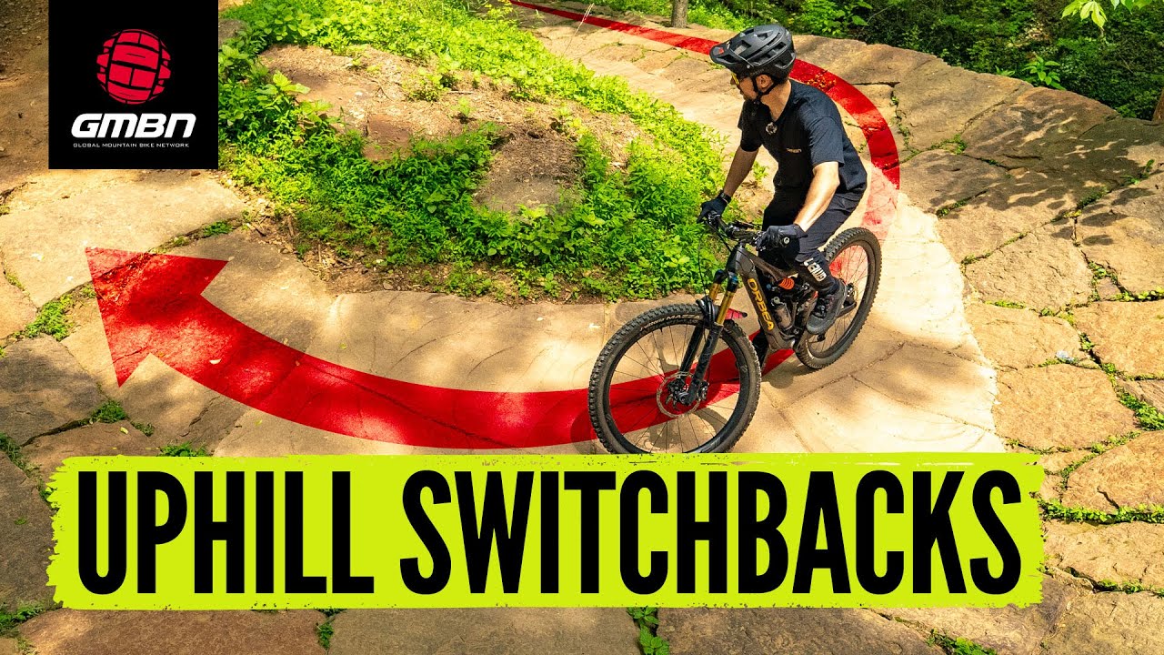 How To Ride Uphill Switchbacks Climb Anything On Your Mountain Bike