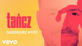 Grzegorz Hyży - Tańcz (Official Audio)