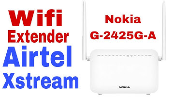 Nokia G-2425G-A Wifi Extender Wifi Singnal Boost!!airtel nokia router configuration!National Saurabh