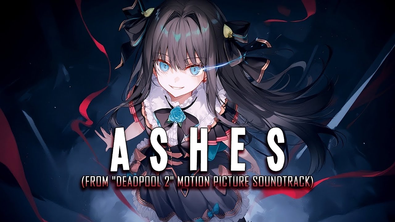 Nightcore - Ashes (from 