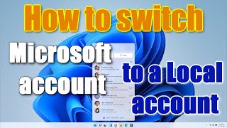 windows 11- how to switch your microsoft account to a local account and how switch back to microsoft