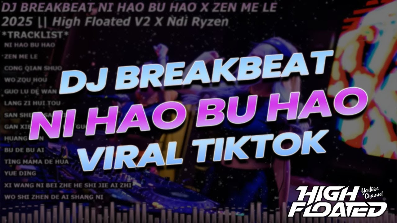 DJ BREAKBEAT MANDARIN NI HAO BU HAO x ZEN ME LE 2025 || High Floated V2 ✘ Ndi Ryzen