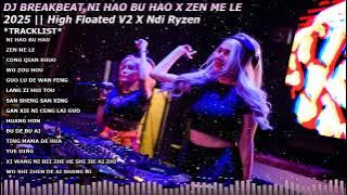 DJ BREAKBEAT MANDARIN NI HAO BU HAO x ZEN ME LE 2025 || High Floated V2 ✘ Ndi Ryzen