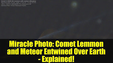 Miracle Photo: Comet Lemmon and Meteor Entwined Over Earth - Explained!