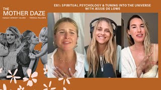 Spiritual Psychology & Tuning Into The Universe With Jessie De Lowe