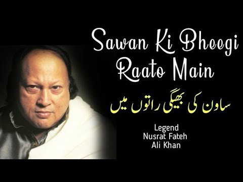 Sawan Ki Bheegi Raato Main  Nusrat Fateh Ali Khan