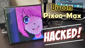 Pixoo-Max Hacked