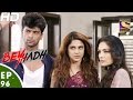 Beyhadh - बेहद - Ep 96 - 21st Feb, 2017