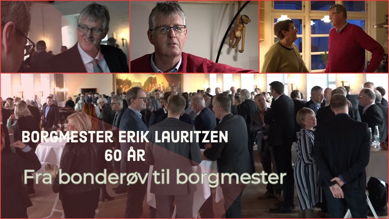 Erik Lauritzen 60 år - fra bonderøv til borgmester - mennesket gerningen - YouTube