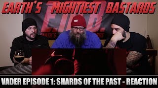 REACTION: VADER EPISODE 1: SHARDS OF THE PAST