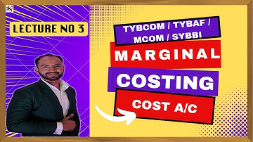 #3 Marginal Costing | M.Com ||TYBAF | SYBBI | BFM | TYBCOM| IDOL | Accounts | Siraj Shiakh