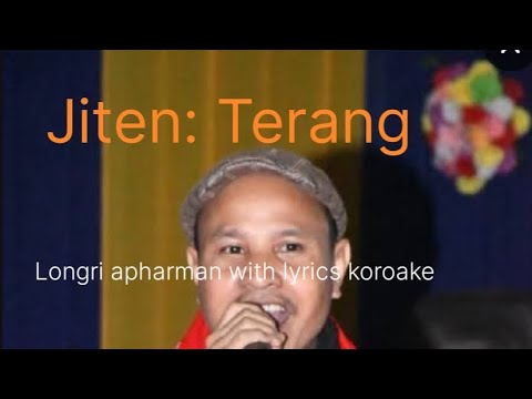 Jiten Terang Longri apharman with lyrics koroake  karbi song21022024 uploaded by Dingeh