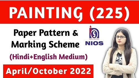 Painting 225 Paper Pattern, Nios Class 10 Painting 225 important Questions, Painting 225 syllabus