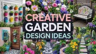 Transform Your Yard: 175+ Brilliant Creative Garden Design Ideas to Inspire You