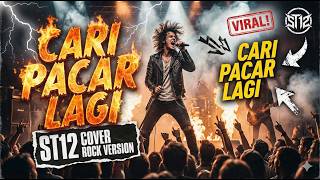 St12 Cari Pacar Lagi Cover Rock Version  Energetic Rock Vibes And Nostalgia 