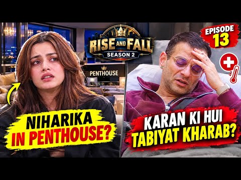 Rise and Fall Season 2 Episode 13 Review | Niharika Penthouse Mein? Karan Ki Tabiyat Kharab!🚨