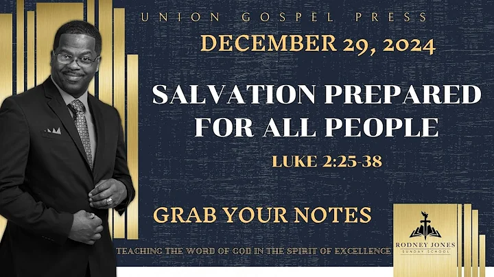 Salvation Prepared for All People, Luke 2:25-38, December 29, 2024, Union Press Sunday School