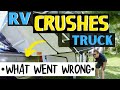 RV CRUSHES MY TRUCK ON 1st TOW! BIGGEST RV LIVING FULL TIME MISTAKE! (PT 3)