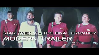 Star Trek V - The Final Frontier - Modern Trailer