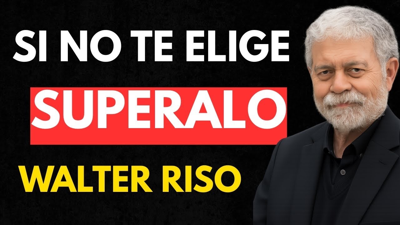 Cuando NO Te Elige, Haz Esto y Nunca Volverás a Sufrir | Walter Riso