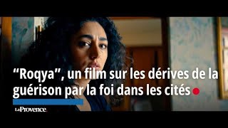 “Roqya”, un film sur les dérives de la guérison par la foi dans les cités