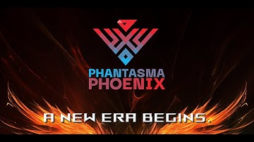 Phantasma Phoenix is Here!